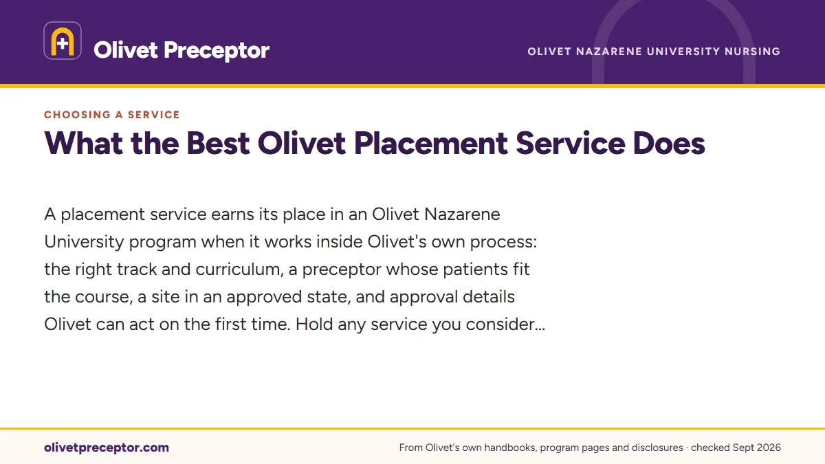 What the Best Olivet Placement Service Does. A placement service earns its place in an Olivet Nazarene University program when it works inside Olivet's own process: the right track and curriculum, a precep